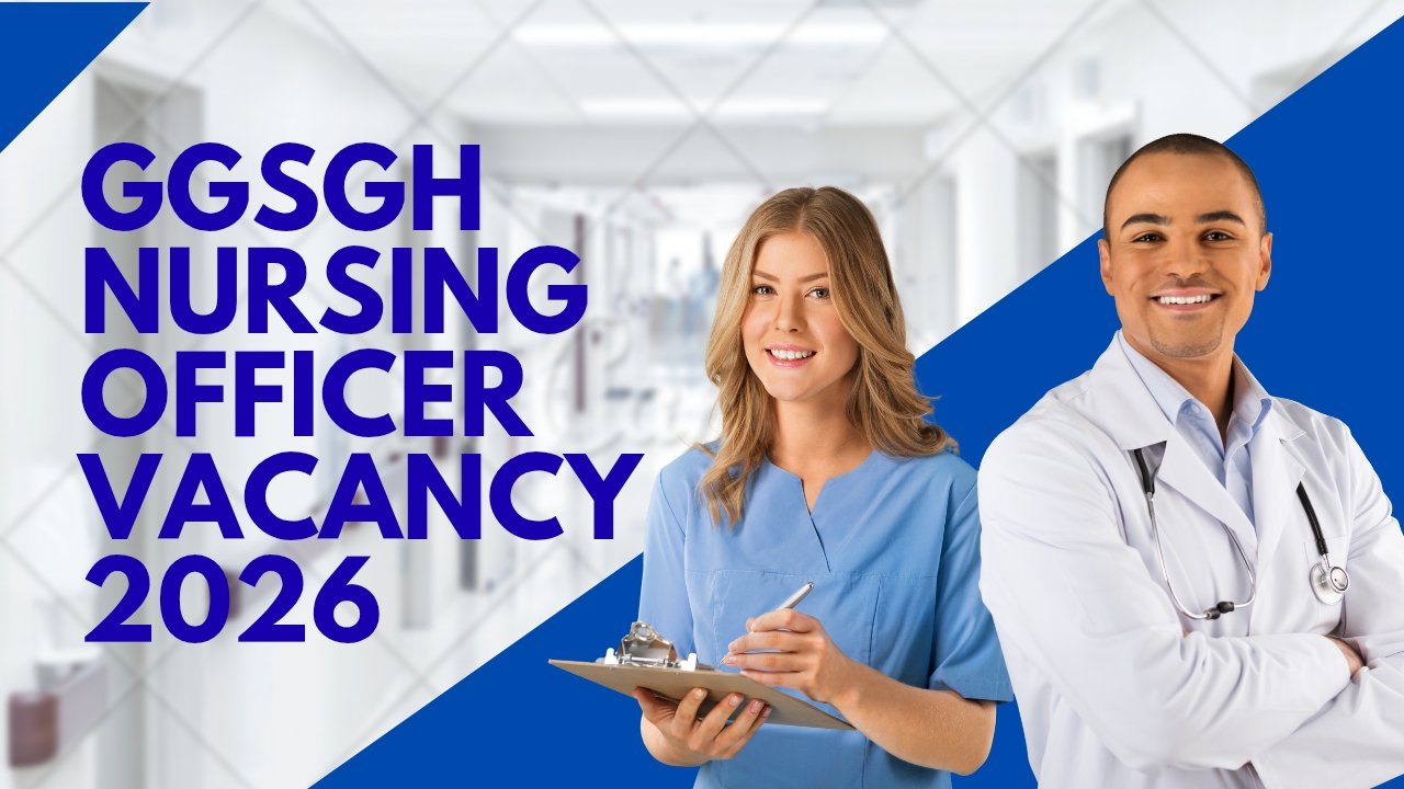 GGSGH Nursing Officer Vacancy 2026